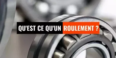Qu‘est-ce qu‘un roulement : introduction