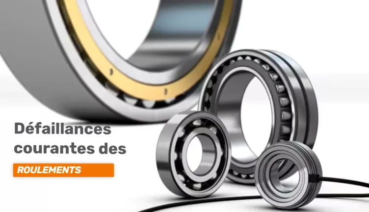 Défaillance courante des roulements