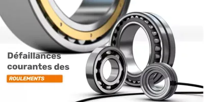 Défaillance courante des roulements