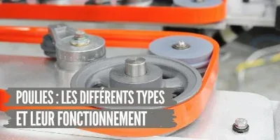 Poulies : Les différents types et leurs fonctionnement