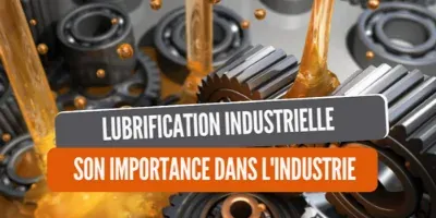 Lubrification industrielle : Son importance dans l’industrie