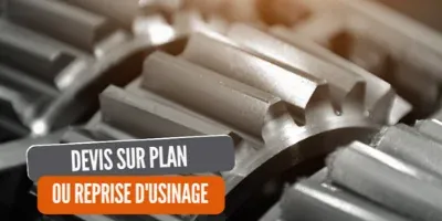 Devis sur plan ou reprise d‘usinage